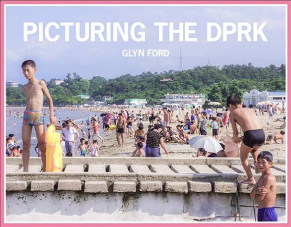 Book review: “Picturing the DPRK” by Glyn Ford.